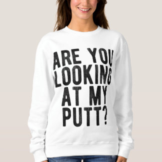Tittar du på min putt Funny Golfing Tee? T Shirt