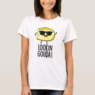 Tittar Gouda Funny Cheese Pun T Shirt