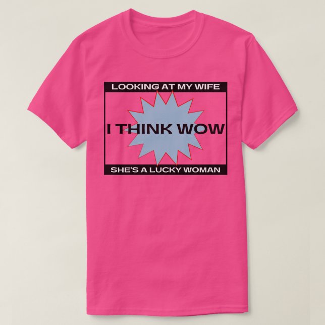 Tittar på Min fru I Tänka Wow Shes A Lucky Woman T Shirt (Design framsida)