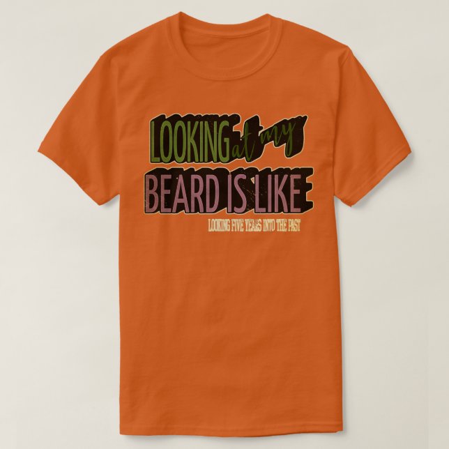 Tittar på mitt skägg är som tittar fem år int t shirt (Design framsida)