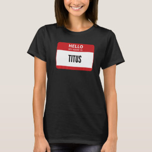 Titus Namn bricka, Hej min Namn är Titus T Shirt