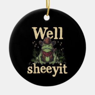 Tja Sheeyit Rollig Cowboy Groda Western Humor Meme Julgransprydnad Keramik