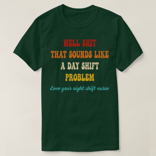 Tja, skaka Ljud som ett dagskiftproblem Nur T Shirt (Design framsida)