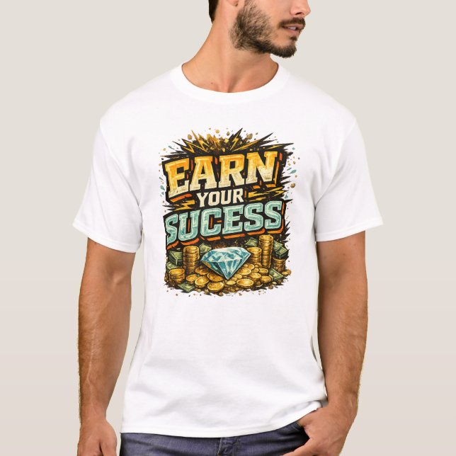 Tjäna din framgång T-shirt (Framsida)