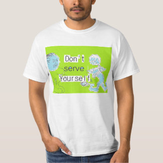 Tjäna sig som inte Yourself T-shirt