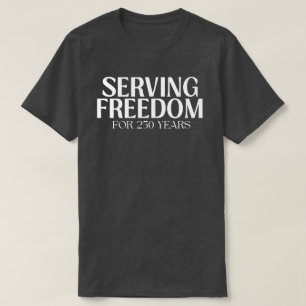 Tjänar frihet i 250 år Patriotisk T Shirt