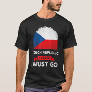 Tjeckien säger att jag måste åka till Tjeckiska Fl T Shirt