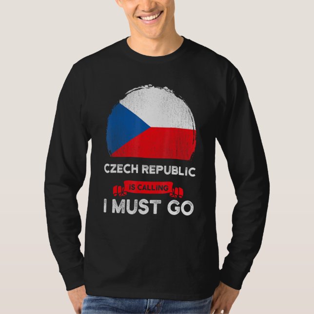 Tjeckien säger att jag måste åka till Tjeckiska Fl T Shirt (Framsida)