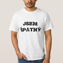 Tjeckisk text jsem špatný t shirt
