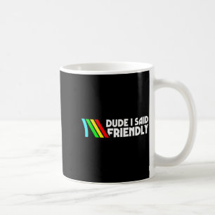 Tjej jag sa Friendly Survival Raiders Rooster Män Kaffemugg