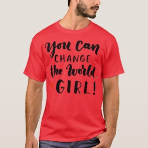 Tjejen du kan förändra feminismen i världen t shirt