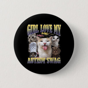Tjejer älskar min autism-swag rolig katt meme boot knapp