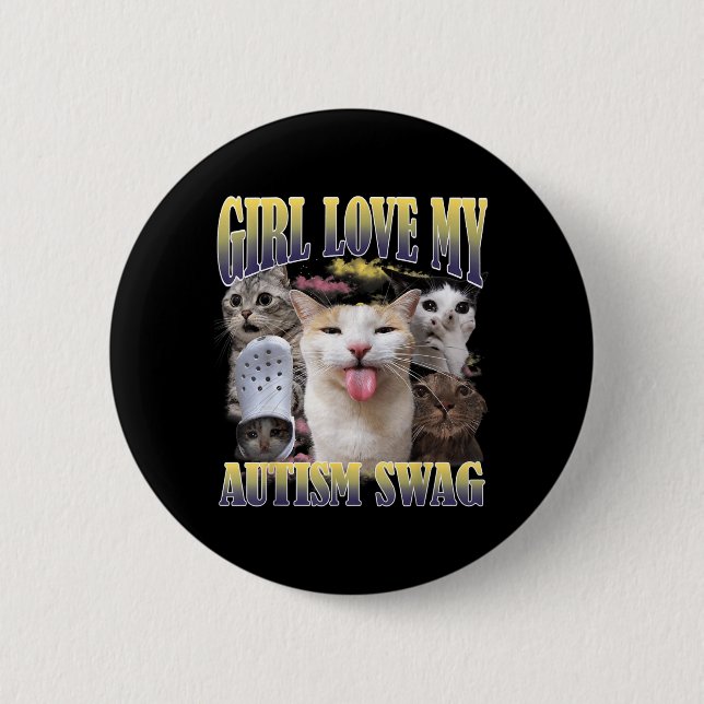 Tjejer älskar min autism-swag rolig katt meme boot knapp (Framsida)