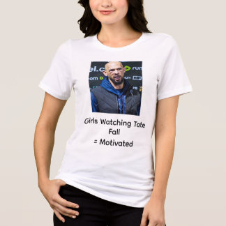 Tjejer som ser Tate falla: Motiverad T Shirt