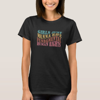 Tjejer Vill Bara Ha Grundläggande Mänskliga Rättig T Shirt