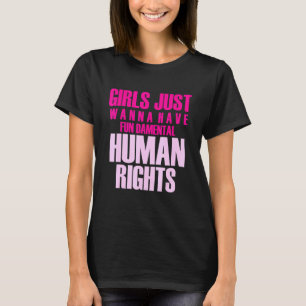 Tjejer Vill Bara Ha Grundläggande Mänskliga Rättig T Shirt