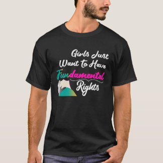 Tjejer Vill Bara Ha Grundläggande Rättigheter T Shirt