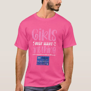 Tjejer Vill Endast Ha En Sak Spårbar Kreditkort T Shirt