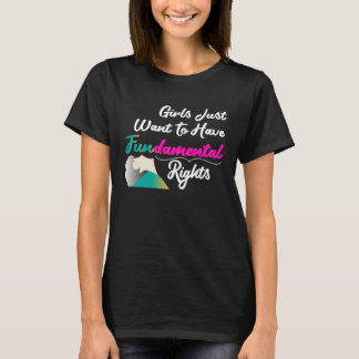 Tjejer Vill Också Ha Grundläggande Rättigheter T Shirt