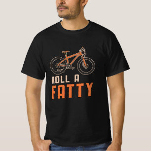 Tjock Bike Roll A Fatty Mountain Bike Biker Biking T Shirt