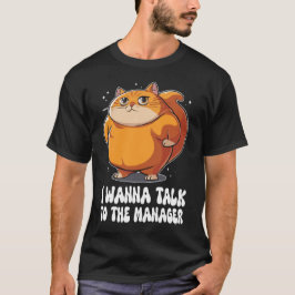 Tjock Cat Karen Jag vill prata med chefen Meme T Shirt