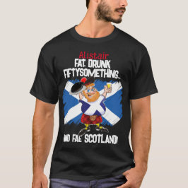 Tjock, Drunk, FiftyNåt... och Fe SCOTLAND! T Shirt