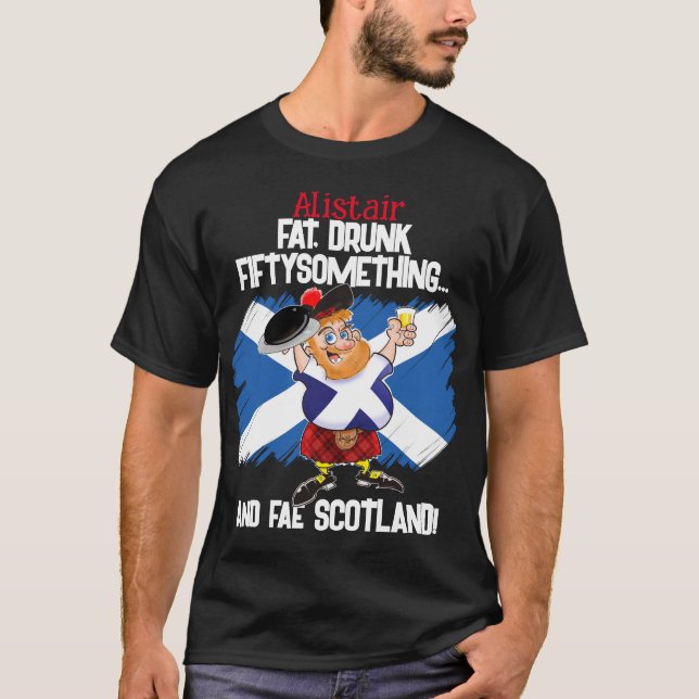 Tjock, Drunk, FiftyNåt... och Fe SCOTLAND! T Shirt (Framsida)
