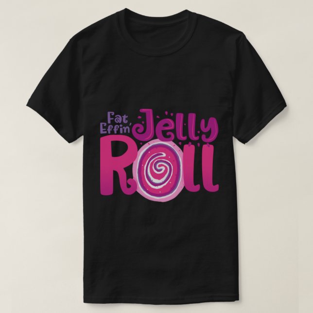 Tjock Effin_s Jelly Roll T Shirt (Design framsida)