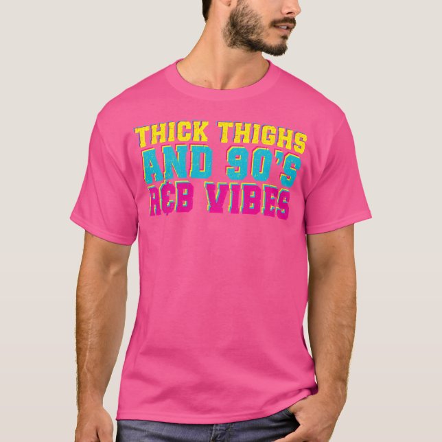 Tjock lår och 90's RB Vibes T Shirt (Framsida)