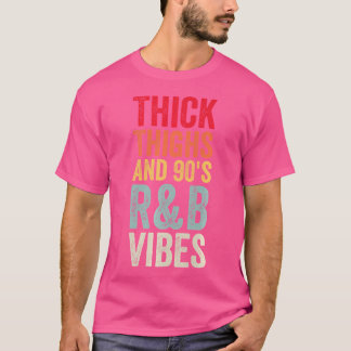 Tjock lår och 90's RB Vibes T Shirt
