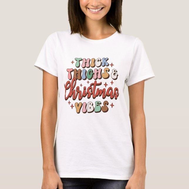 Tjock lår och julvibes t shirt (Framsida)