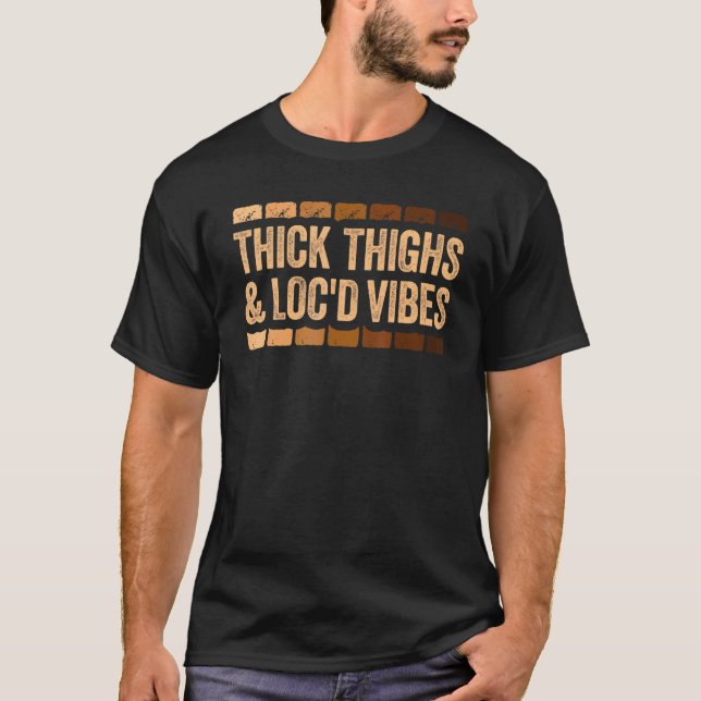 Tjock lår och Loc d Vibes t Black-Pridet T Shirt (Framsida)