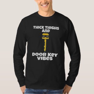 Tjock lår och Nyckel Vibes Dork Pun Hu T Shirt