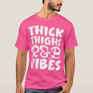 Tjock lår och rb Vibes Hip hop T Shirt