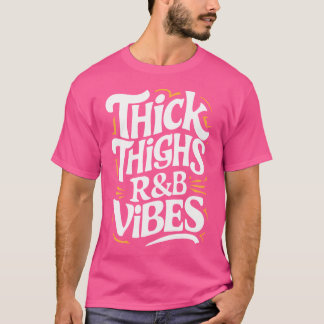 Tjock lår och rb Vibes Hip hop T Shirt