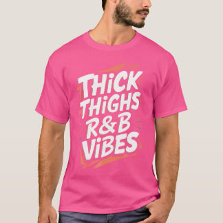 Tjock lår och rb Vibes Hip hop T Shirt