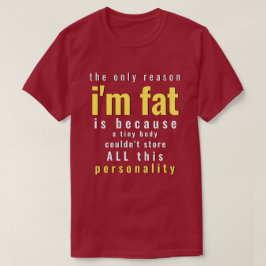 Tjock Man all denna personlighet T Shirt