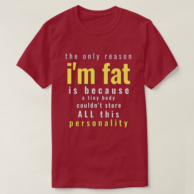 Tjock Man all denna personlighet T Shirt (Design framsida)