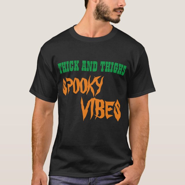 TJOCK OCH LÅR SPÖKIGA VIBRATIONER T SHIRT (Framsida)