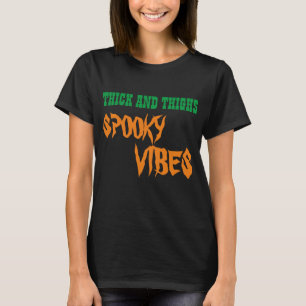 TJOCK OCH LÅR SPÖKIGA VIBRATIONER T-Shirt