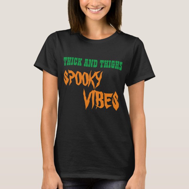 TJOCK OCH LÅR SPÖKIGA VIBRATIONER T-Shirt (Framsida)