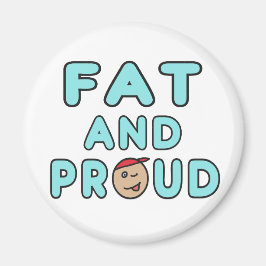 Tjock och stolthet magnet