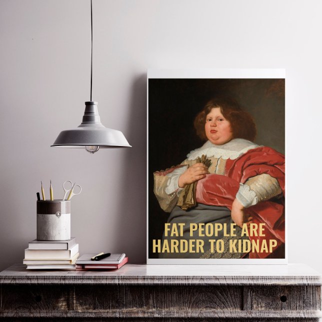 Tjock People är Harder mot Kidnap - Lustigt citat Poster (Skapare uppladdad)