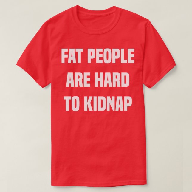 Tjock Personer är svåra att stoppa T Shirt (Design framsida)