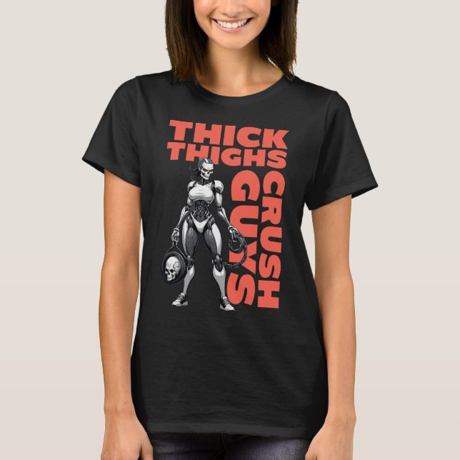 Tjock Thighs Crush Killar Weightlift Bodybuilding T Shirt (Framsida)
