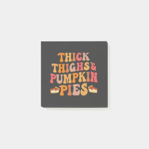 Tjock Thighs & Pumpkin Paj Funny Thanksgiving Post-it Block
