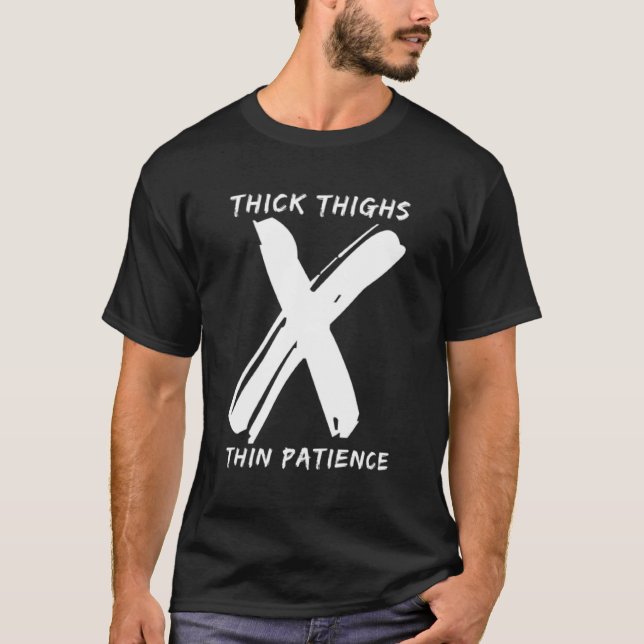 Tjock Thighs Thin Patience Funny Gym Workout Cute T Shirt (Framsida)