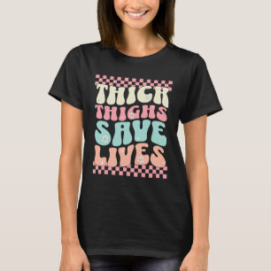 Tjocka lår räddar liv Retro Groovy Gymträning T Shirt