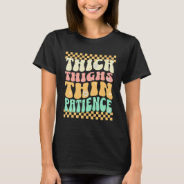 Tjocka lår Tunn Tålamod Retro Groovy Gymhumor T Shirt