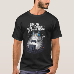 Tjockis Katt Spelare Spelande Bror Stör Mig Inte J T Shirt